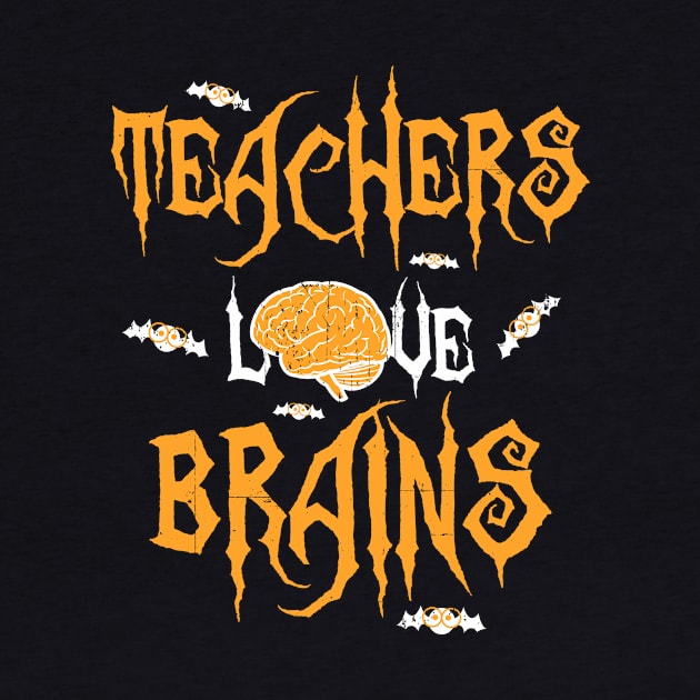 School Teachers Love Brains Funny Halloween Gift by teeleoshirts